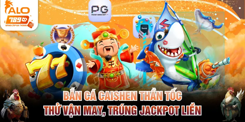 Bắn Cá Caishen