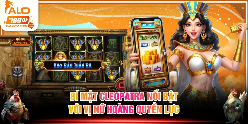 Bí mật Cleopatra nổi bật với vị nữ hoàng quyền lực