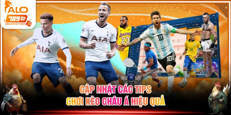 Cập nhật các tips chơi kèo châu Á hiệu quả