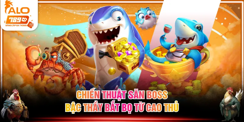 Chiến thuật săn boss Bậc Thầy Bắt Bọ từ cao thủ