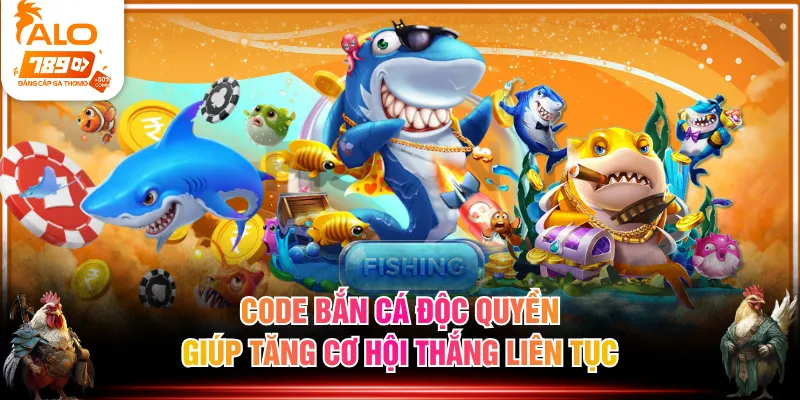 Code bắn cá độc quyền giúp tăng cơ hội thắng liên tục