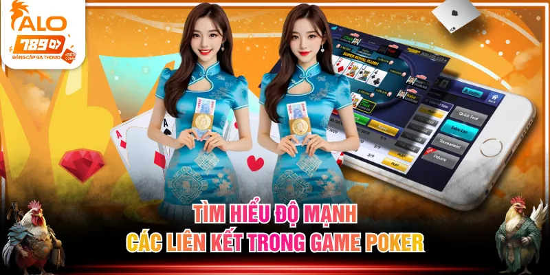 Tìm hiểu độ mạnh các liên kết trong game Poker